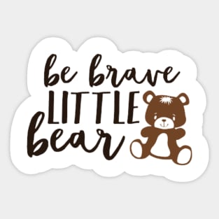 Be Brave Little Bear Sticker